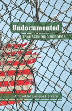 Undocumented: : transcending borders