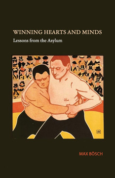 Winning Hearts and Minds: Lessons from the Asylum
