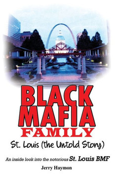 Black Mafia Family St. Louis (The Untold Story) Black Mafia Family St. Louis (The Untold Story)