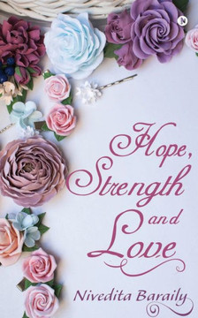 Hope, Strength and Love Hope, Strength and Love