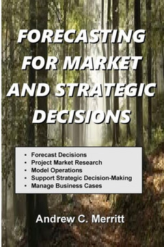 Forecasting For Market And Strategic Decisions Forecasting For Market And Strategic Decisions