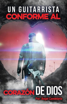 Un Guitarrista Conforme al Corazón de Dios
