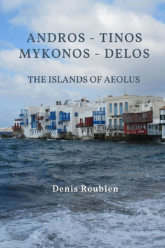 Andros - Tinos - Mykonos - Delos. The islands of Aeolus