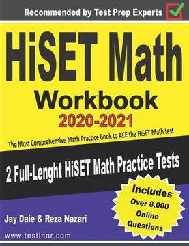 HiSET Math Workbook 2020-2021: The Most Comprehensive Math Practice Book to ACE the HiSET Math test