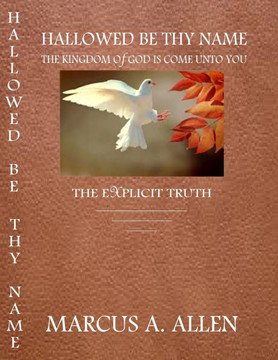 Hallowed Be Thy Name: The Kingdom of God is Come Unto You