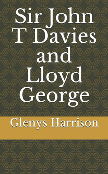 Sir John T Davies and Lloyd George