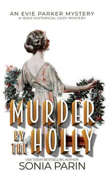 Murder by the Holly: A 1920s Cozy Historical Mystery