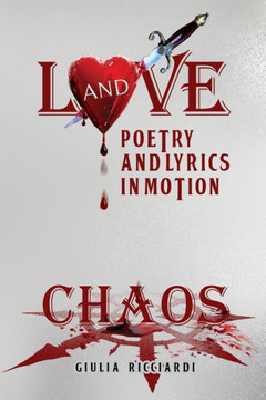 Love and Chaos: Poetry and Lyrics in Motion