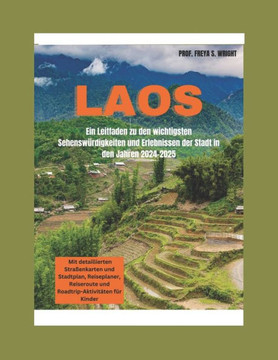 Laos: Ein Leitfaden zu den wichtigsten Sehenswürdigkeiten und wesentlichen Erlebnissen der Stadt im Zeitraum 2024-2025