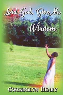 Lord God, Give Me Wisdom