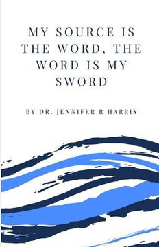 My Source is the Word, The Word is My Sword My Source is the Word, The Word is My Sword