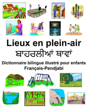 Français-Pendjabi Lieux En Plein-Air Dictionnaire Bilingue Illustré Pour Enfants (French Edition)