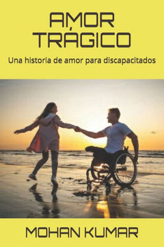 Amor Trágico: Una historia de amor para discapacitados
