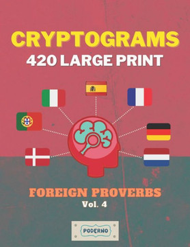 Cryptograms 420 Large Print: Foreign Proverbs [Vol. 4]