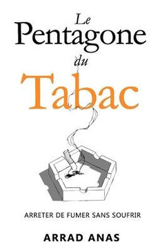 Le pentagone du tabac: Arrêter de fumer sans souffrir