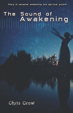 The sound of awakening: Diary of personal awakening and spiritual growth
