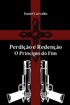Perdição e Redenção: O Princípio do Fim Perdição e Redenção: O Princípio do Fim