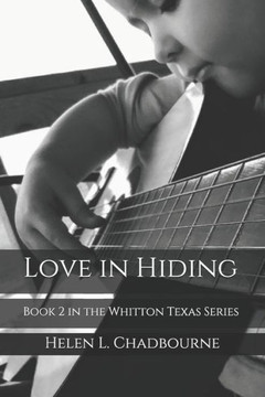 Love in Hiding: Book 2 in the Whitton Texas Series Love in Hiding: Book 2 in the Whitton Texas Series