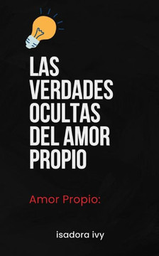 Amor Propio: Las Verdades Ocultas del Amor Propio