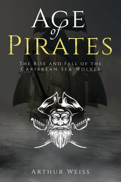 Age of Pirates: The Rise and Fall of the Caribbean Sea Wolves
