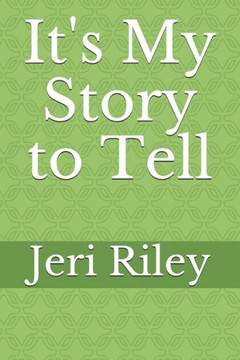It's My Story to Tell It's My Story to Tell