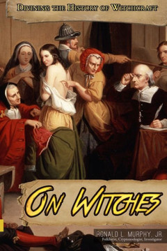 On Witches: Divining the History of Witchcraft On Witches: Divining the History of Witchcraft