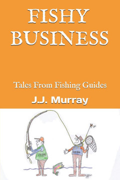 Fishy Business: Tales From Fishing Guides