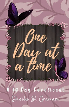 One Day At A Time: A 30-Day Devotional