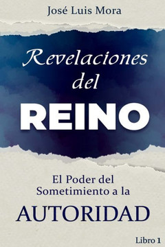 Serie: Revelaciones del Reino: El Poder del Sometimiento a la Autoridad