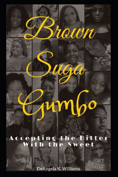 Brown Suga Gumbo: Accepting the Bitter with the Sweet