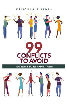 99 Conflicts to Avoid: 100 Ways to Resolve Them