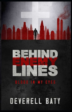 Behind Enemy Lines Blood in My Eyes: Blood in My Eyes