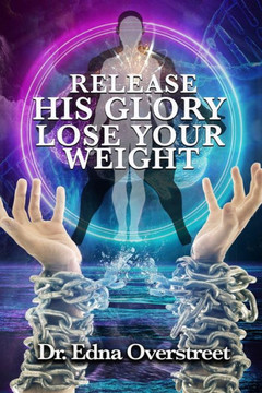 Release His Glory Lose Your Weight