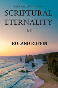 Scriptural Eternality: Eternal Living Now