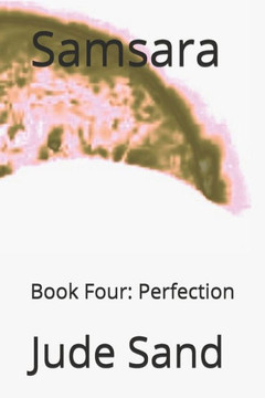 Samsara Book Four: Perfection