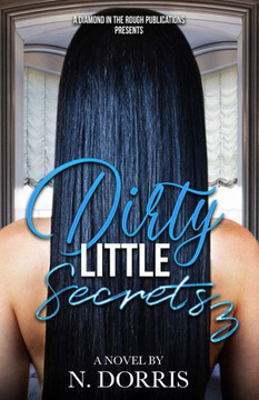 Dirty Little Secrets 3: ""No Holds Barred"" Dirty Little Secrets 3: ""No Holds Barred""