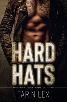 HARD HATS: The Complete Short-Story Collection HARD HATS: The Complete Short-Story Collection
