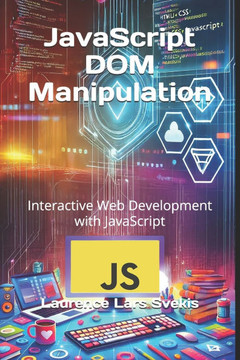 JavaScript DOM Manipulation: Interactive Web Development with JavaScript