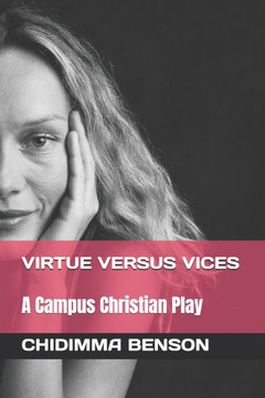 Virtue Versus Vices: A Campus Christian Play Virtue Versus Vices: A Campus Christian Play