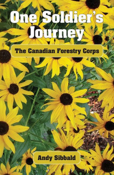 One Soldier's Journey: The Canadian Forestry Corps