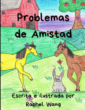 Problemas de Amistad: (Friendship Problems - Spanish) (Rachel's Farm Family) (Spanish Edition)