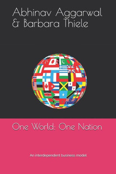 One World: One Nation: An interdependent business model