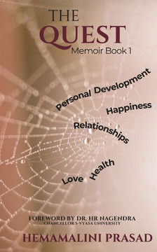 The Quest Memoir Book 1: Personal Development, Happiness, Relationships, Love, Health