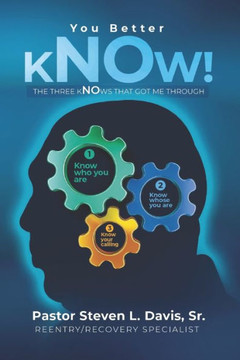 You Better Know!: The Three Knows That Got Me Through