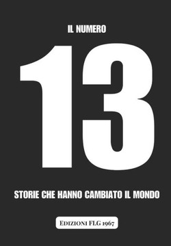 Il Numero 13: Storie che hanno cambiato il mondo