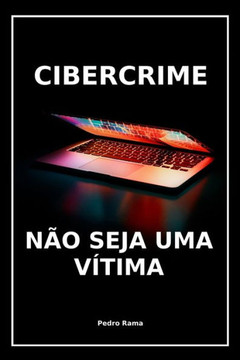 Cibercrime: Não seja uma vítima Cibercrime: Não seja uma vítima
