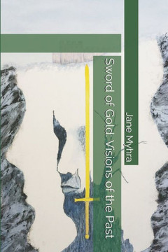 Sword of Gold: Visions of the Past