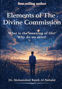 Elements of the Divine Commission: What is the meaning of life? Why do we exist?