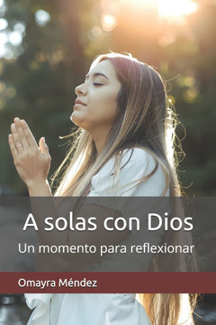 A solas con Dios: Un momento para reflexionar