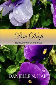 Dew Drops Refreshing for the Soul Dew Drops Refreshing for the Soul